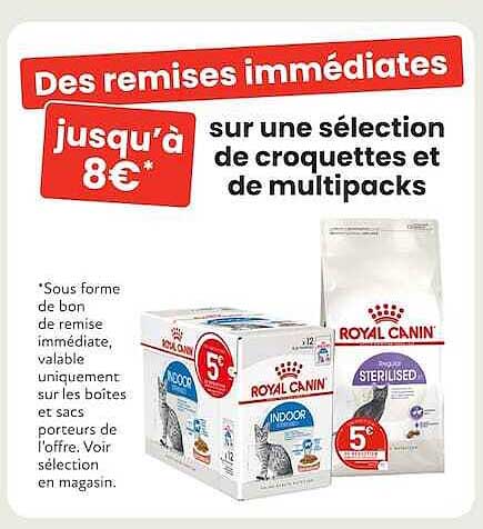 Des remises immédiates jusqu’à 8€ sur une sélection de croquettes et de multipacks