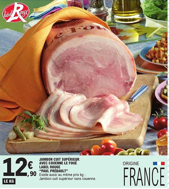 JAMBON CUIT SUPÉRIEUR AVEC COUENNE LE FÛT LABEL ROUGE “PAUL PRÉDAULT”