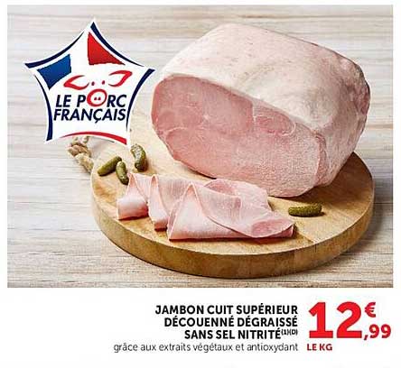 JAMBON CUIT SUPÉRIEUR DÉCOUENNÉ DÉGRAISSÉ SANS SEL NITRITÉ