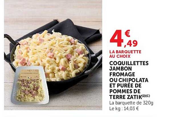 LA BARQUETTE AU CHOIX COQUILLETTES JAMBON FROMAGE OU CHIPOLATA ET PURÉE DE POMMES DE TERRE ZATIK(2)(C)