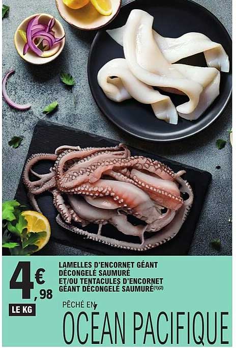 LAMELLES D'ENCORNET GÉANT DÉCONGELÉ SAUMURÉ ET/OU TENTACULES D'ENCORNET GÉANT DÉCONGELÉ SAUMURÉ(1)(2) PÊCHÉ EN OCEAN PACIFIQUE