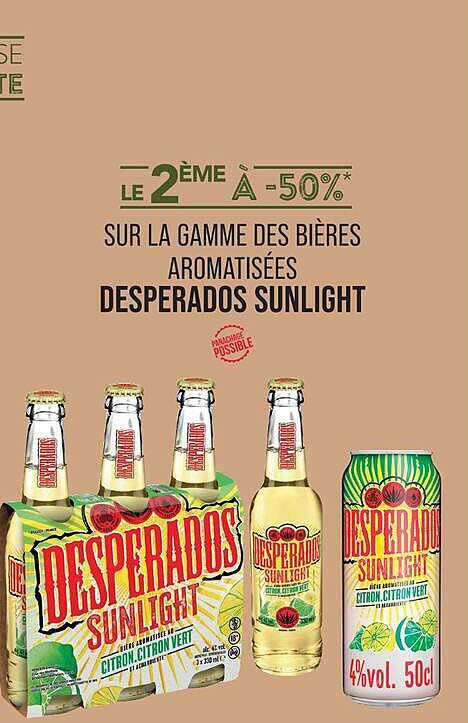 LE 2ÈME À -50%* SUR LA GAMME DES BIÈRES AROMATISÉES DESPERADOS SUNLIGHT