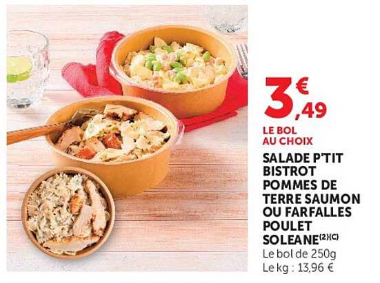 LE BOL AU CHOIX SALADE P'TIT BISTROT POMMES DE TERRE SAUMON OU FARFALES POULET SOLEANE(2)(C)