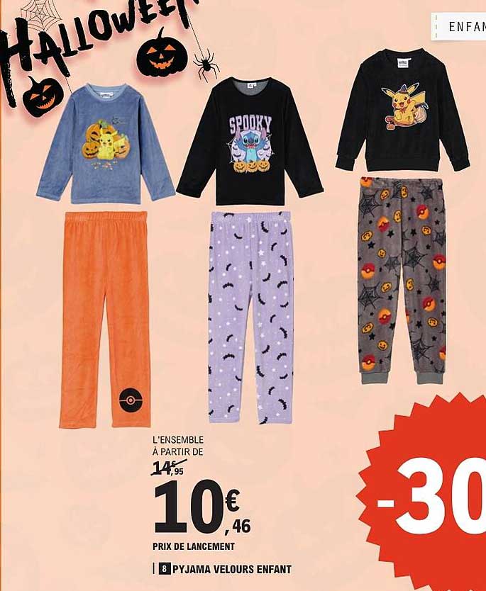 L'ENSEMBLE À PARTIR DE 14,95 10€ 46 PRIX DE LANCEMENT PYJAMA VELOURS ENFANT
