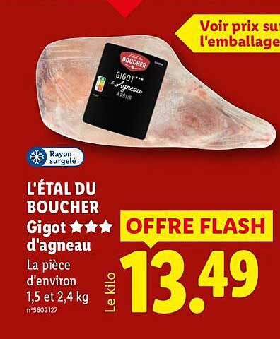 L'ÉTAL DU BOUCHER Gigot d'agneau La pièce d'environ 1,5 et 2,4 kg