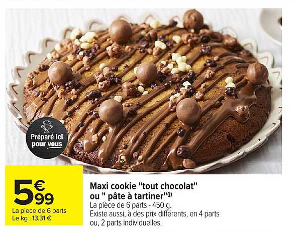 Maxi cookie "tout chocolat" ou "pâte à tartiner"