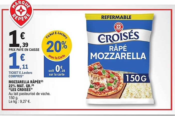MOZZARELLA RÂPÉE(2) 22% MAT. GR.(4) “LES CROISÉS”