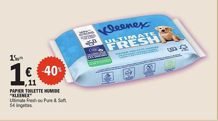PAPIER TOILETTE HUMIDE “KLEENEX” Ultimate Fresh ou Pure & Soft. 54 lingettes.