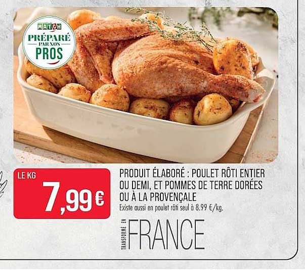 PRODUIT ÉLABORÉ : POULET RÔTI ENTIER OU DEMI, ET POMMES DE TERRE DORÉES OU À LA PROVENÇALE
