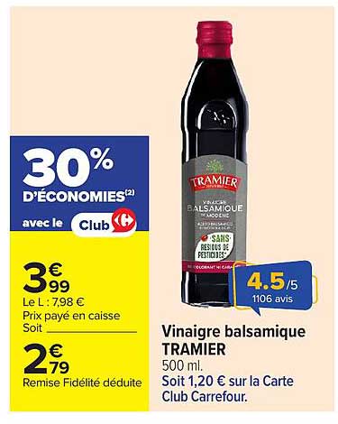Vinaigre balsamique TRAMIER 500 ml. Soit 1,20 € sur la Carte Club Carrefour.