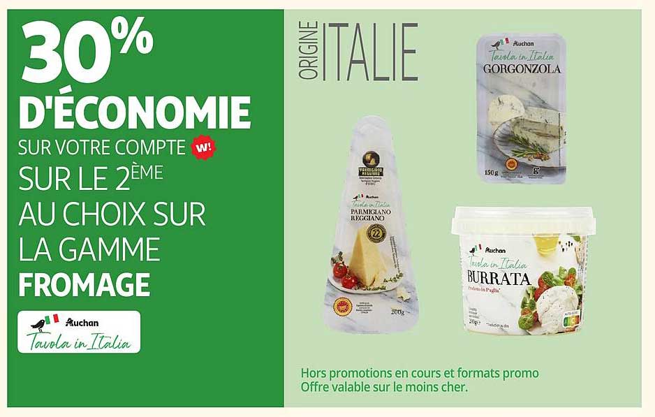 30% D'ÉCONOMIE SUR VOTRE COMPTE SUR LE 2ÈME AU CHOIX SUR LA GAMME FROMAGE