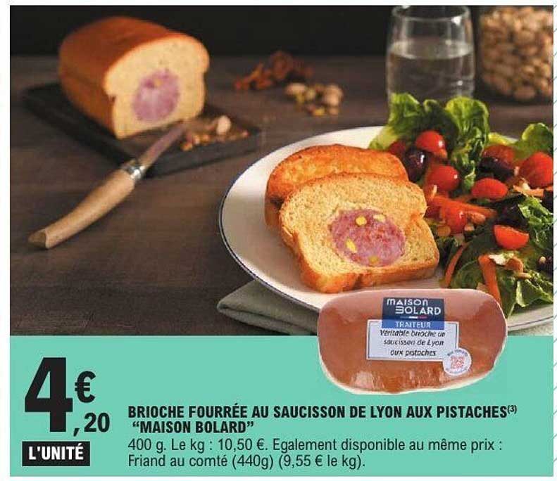 BRIOCHE FOURRÉE AU SAUCISSON DE LYON AUX PISTACHES "MAISON BOLARD"