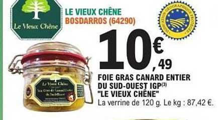 Foie gras canard entier du Sud-Ouest IGP "Le Vieux Chêne"