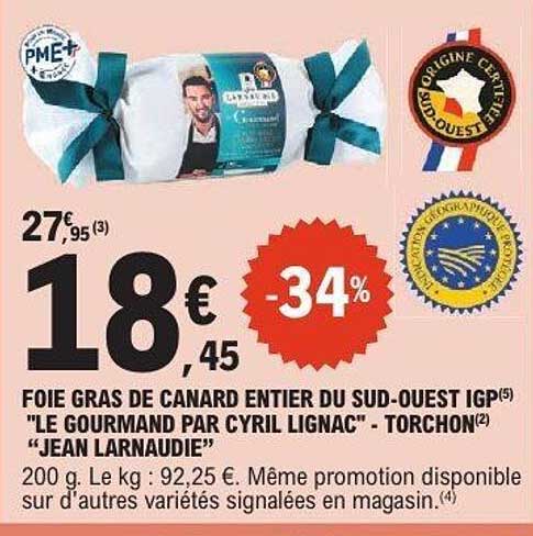 Foie gras de canard entier du Sud-Ouest IGP "Le Gourmand par Cyril Lignac" - Torchon "Jean Larnaudie"