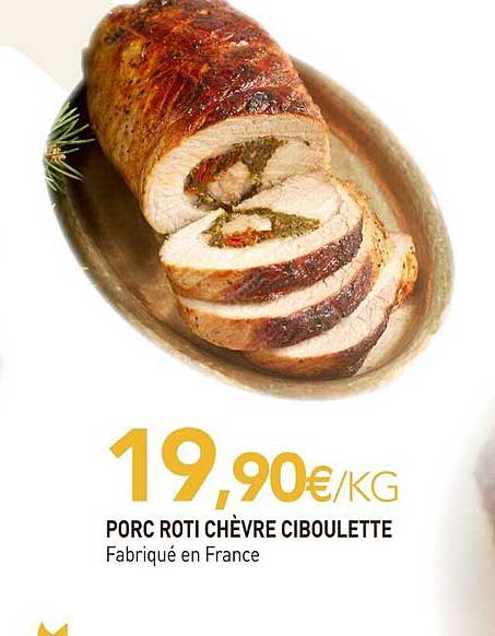 PORC RÔTI CHÈVRE CIBOULETTE