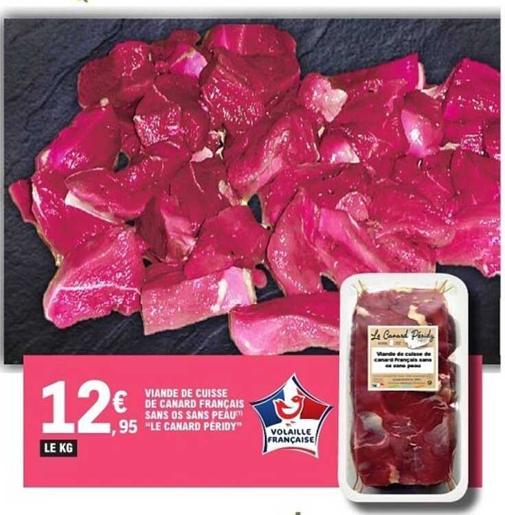 VIANDE DE CUISSE DE CANARD FRANÇAIS SANS OS SANS PEAU "LE CANARD PERIDY"