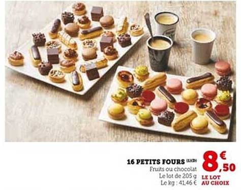 16 PETITS FOURS (Fruits ou chocolat)