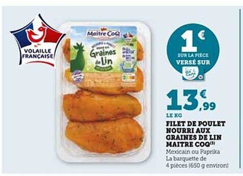 FILET DE POULET NOURRI AUX GRAINES DE LIN MAITRE COQ