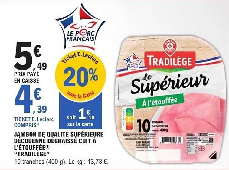 JAMBON DE QUALITÉ SUPÉRIEURE DÉCOUENNE DÉGRAISSÉ CUIT À L'ÉTOUFFÉE "TRADILÈGE"