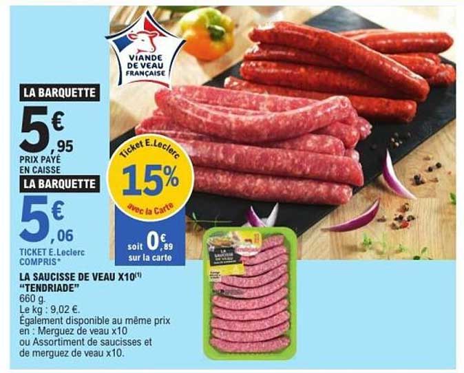 LA SAUCISSE DE VEAU X10" "TENDRIAGE"