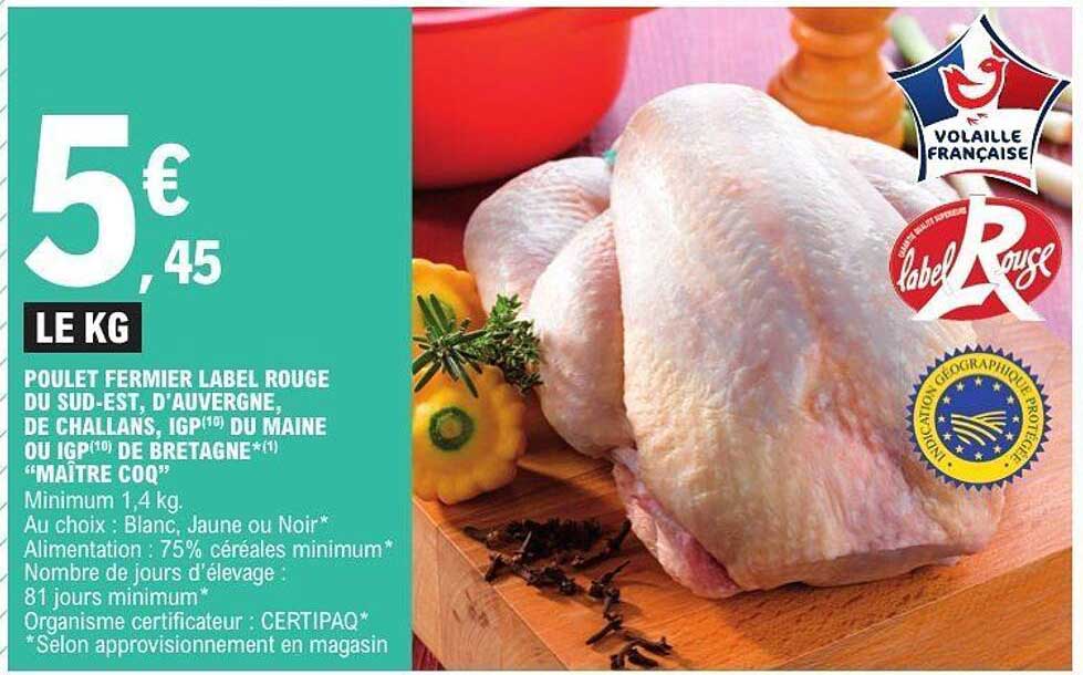 Poulet fermier Label Rouge du Sud-Est, d'Auvergne, de Challans, IGP du Maine ou IGP de Bretagne