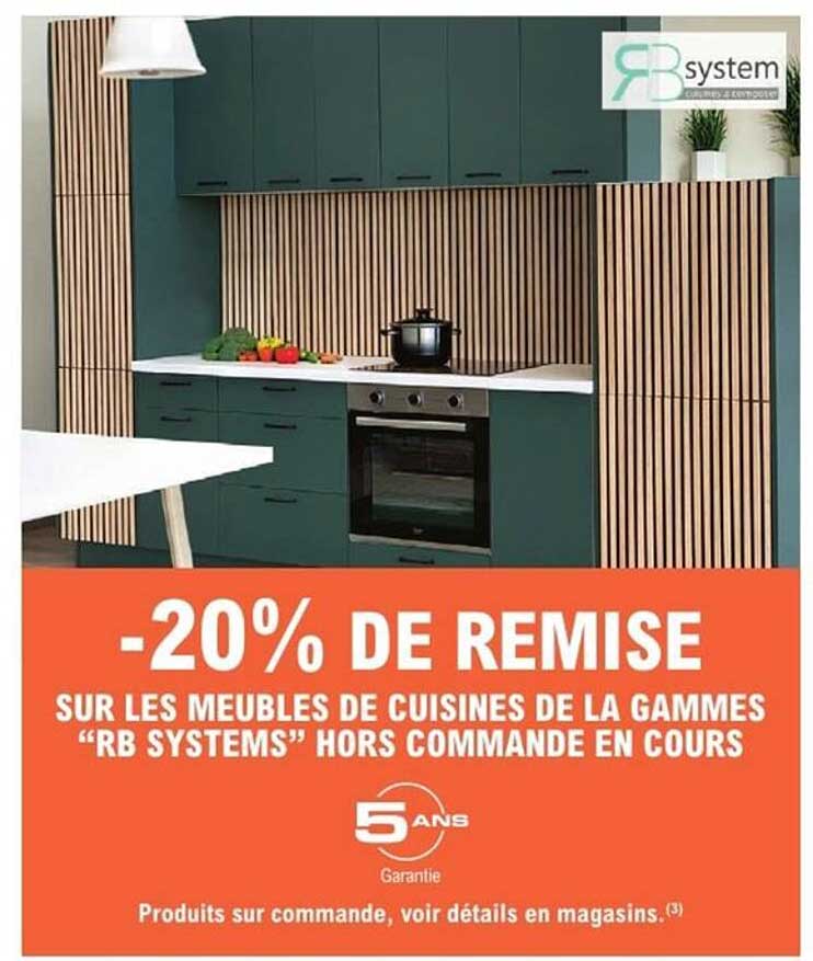 -20% DE REMISE SUR LES MEUBLES DE CUISINES DE LA GAMMES “RB SYSTEMS” HORS COMMANDE EN COURS