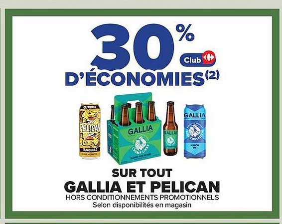 30% Club Carrefour D’ÉCONOMIES(2) SUR TOUT GALLIA ET PELICAN HORS CONDITIONNEMENTS PROMOTIONNELS