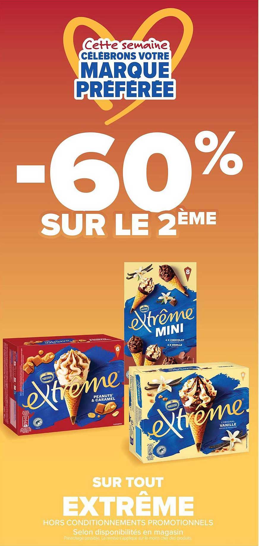 Cette semaine Célébrons votre marque préférée -60% sur le 2ème sur tout Extrême
