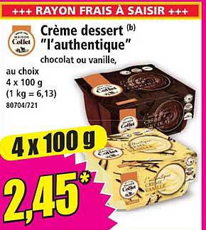 Crème dessert l'authentique chocolat ou vanille,