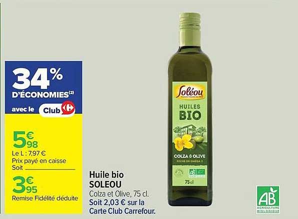 Huile bio SOLEOU Colza et Olive, 75 cl. Soit 2,03 € sur la Carte Club Carrefour.