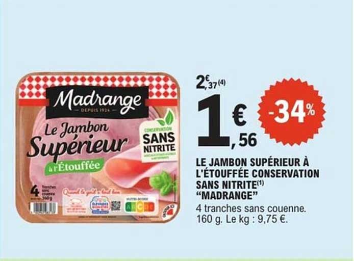 LE JAMBON SUPÉRIEUR À L'ÉTOUFFÉE CONSERVATION SANS NITRITE "MADRANGE"