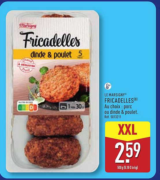 LE MARSIGNY® FRICADELLES(B) Au choix : porc ou dinde & poulet. Réf. 5013211