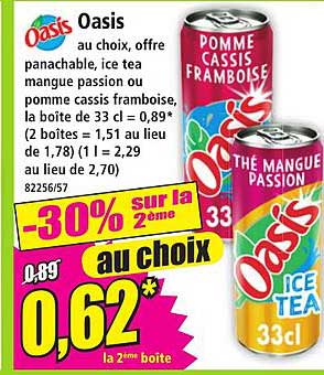 Oasis au choix, offre panachable, ice tea mangue passion ou pomme cassis framboise, la boîte de 33 cl = 0,89* (2 boîtes = 1,51 au lieu de 1,78) (1 l = 2,29 au lieu de 2,70)