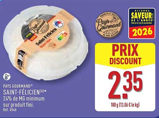 PAYS GOURMAND® SAINT-FÉLICIEN[A]* 24% de MG minimum sur produit fini. Réf. 6546