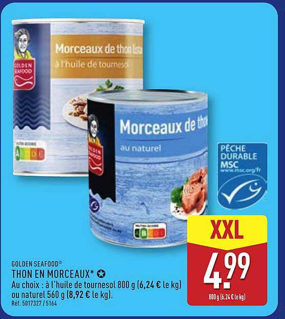 THON EN MORCEAUX* Au choix : à l'huile de tournesol 800 g (6,24 € le kg) ou naturel 560 g (8,92 € le kg).