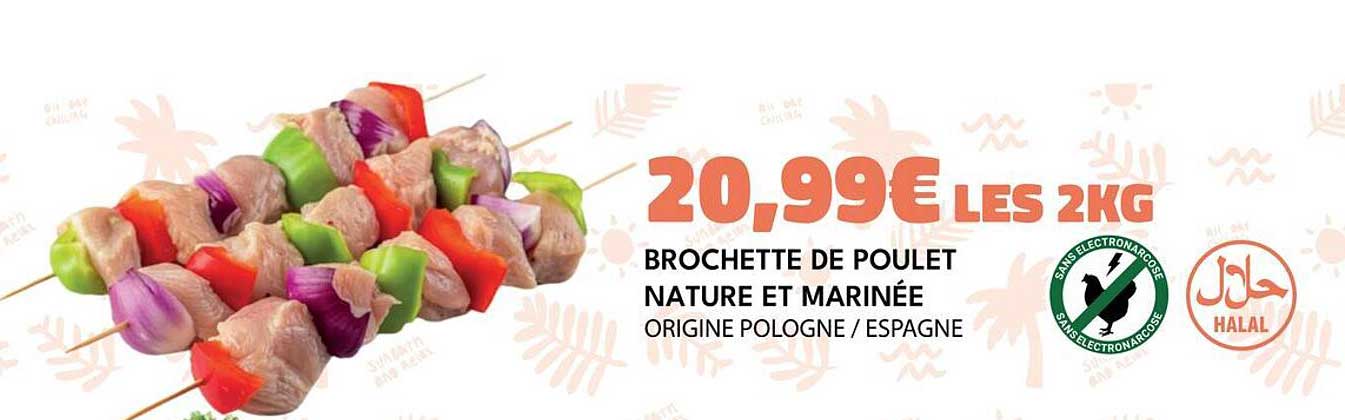 BROCHETTE DE POULET NATURE ET MARINÉE