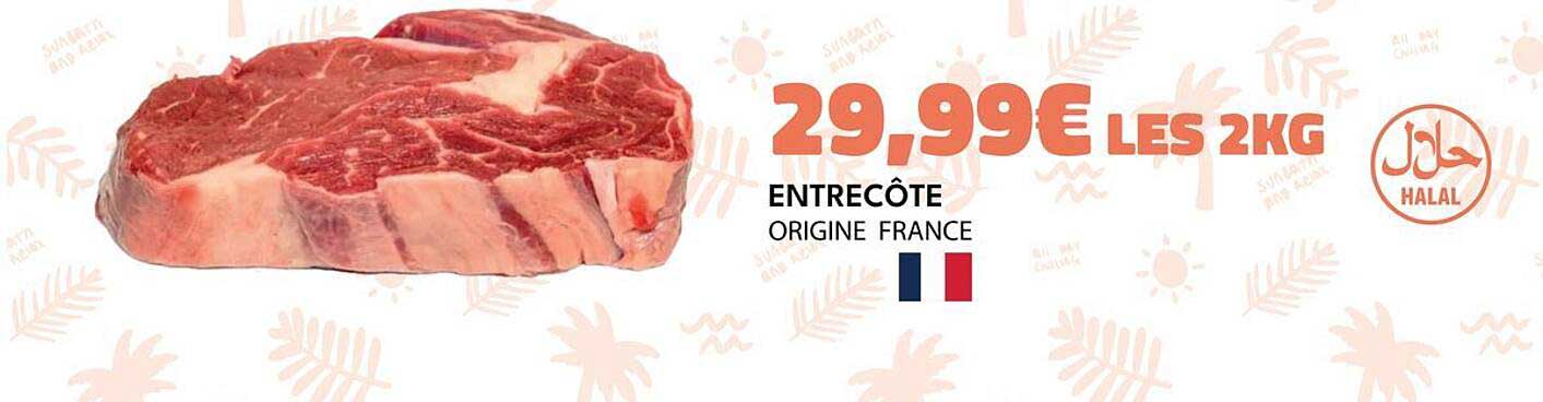 Entrecôte Origine France à 29,99€ les 2kg