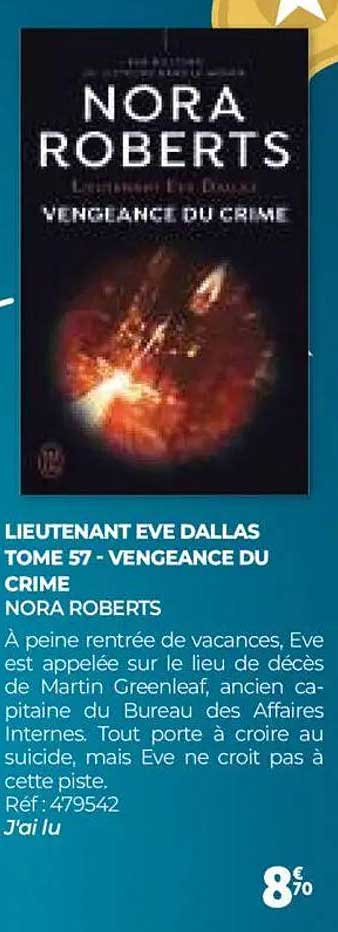 LIEUTENANT EVE DALLAS TOME 57 - VENGEANCE DU CRIME