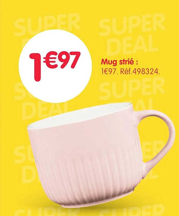 Mug strié : 1€97