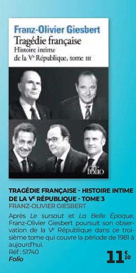 TRAGÉDIE FRANÇAISE - HISTOIRE INTIME DE LA Vᶦᵉ RÉPUBLIQUE - TOMES 3