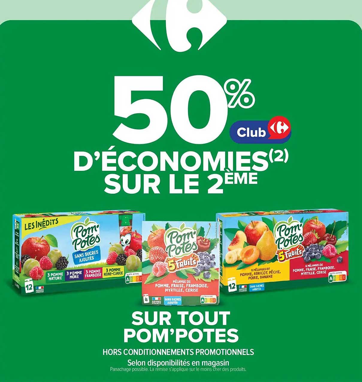 50% d'économies(2) sur le 2ème sur tout Pom'Potes