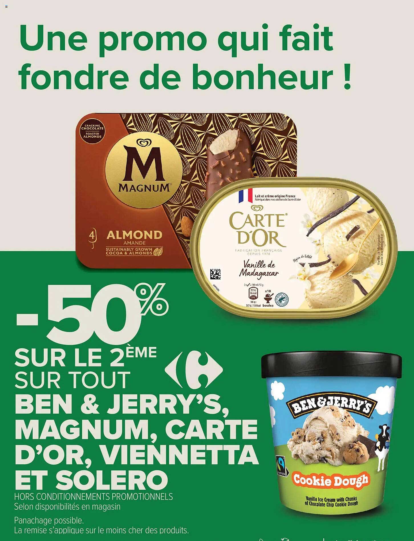 -50% SUR LE 2ÈME SUR TOUT BEN & JERRY'S, MAGNUM, CARTE D'OR, VIENNETTA ET SOLERO
