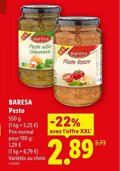 BARESA Pesto 550 g (1 kg = 5,25 €) Prix normal pour 190 g : 1,29 € (1 kg = 6,79 €) Variétés au choix