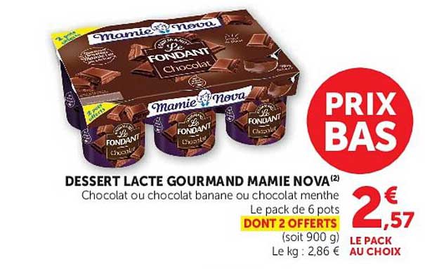 DESSERT LACTE GOURMAND MAMIE NOVA(2) Chocolat ou chocolat banane ou chocolat menthe Le pack de 6 pots DONT 2 OFFERTS