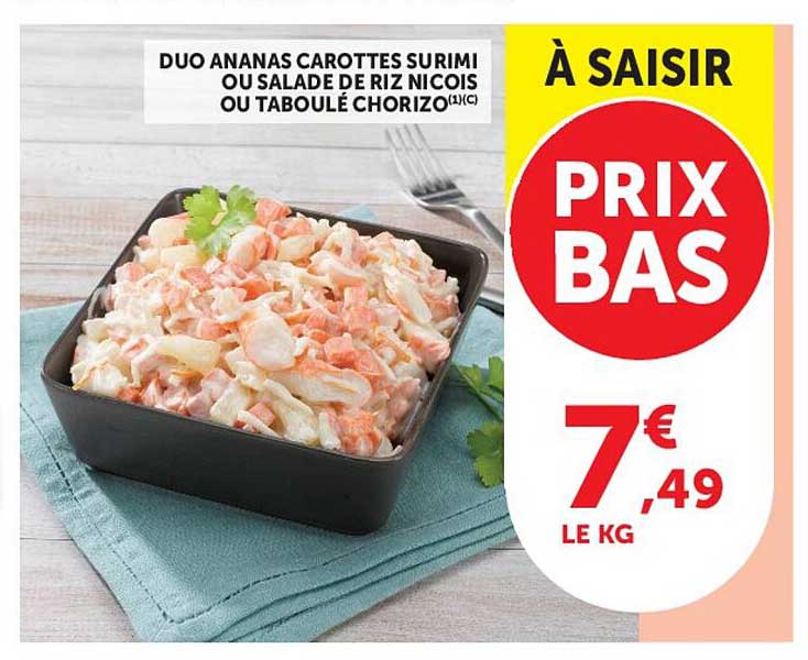 DUO ANANAS CAROTTES SURIMI OU SALADE DE RIZ NICOIS OU TABOULÉ CHORIZO