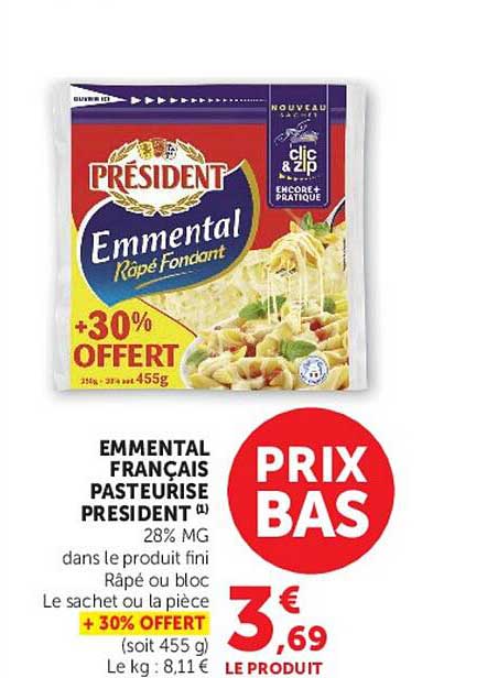 EMMENTAL FRANÇAIS PASTEURISÉ PRÉSIDENT (1) 28% MG dans le produit fini Râpé ou bloc Le sachet ou la pièce + 30% OFFERT (soit 455 g)