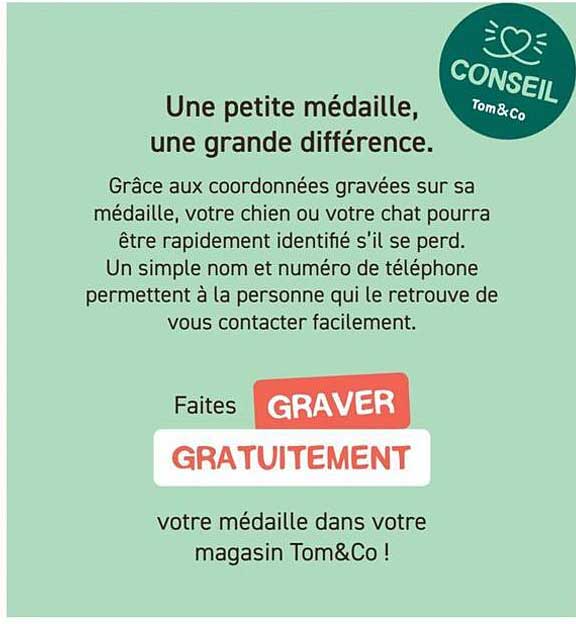 Faites GRAVER GRATUITEMENT votre médaille dans votre magasin Tom&Co !