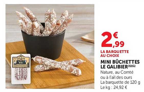 LA BARQUETTE AU CHOIX MINI BÛCHETTES LE GALIBIER