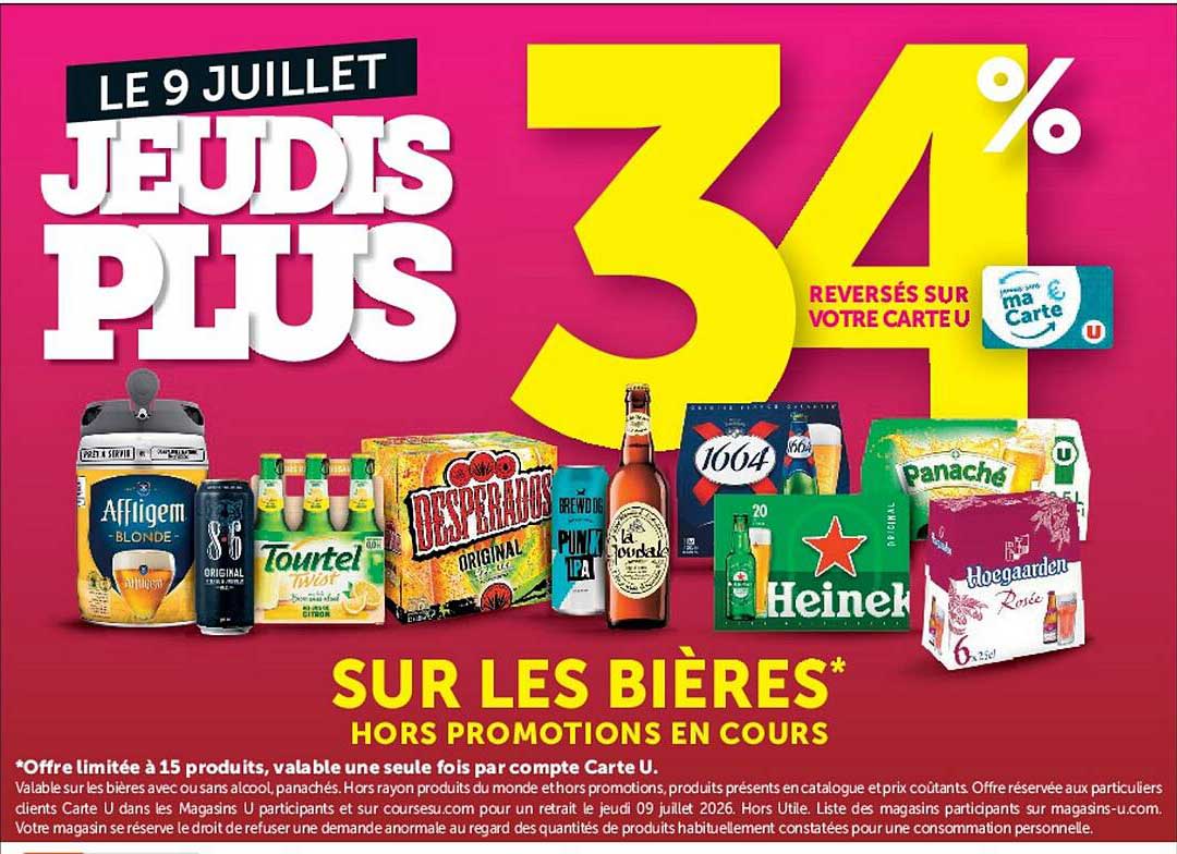 LE 9 JUILLET JEUDIS PLUS 34% REVERSES SUR VOTRE CARTE U SUR LES BIÈRES*