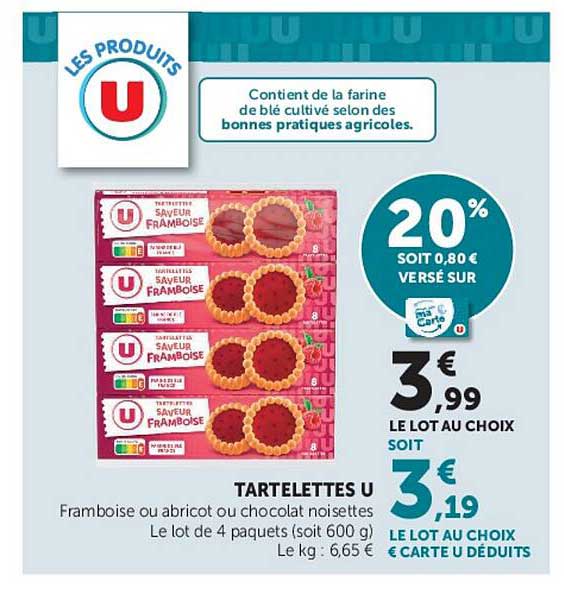 TARTELETTES U Framboise ou abricot ou chocolat noisettes